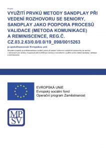 Využití prvků metody SANDPLAY při vedení rozhovoru se seniory. SANDPALY jako podpora procesů validace (Metoda komunikace a reminiscence, reg. č. CZ.03.2.63/0.0/0.0/19_098/0015263 je spolufinancován Evropskou unií.